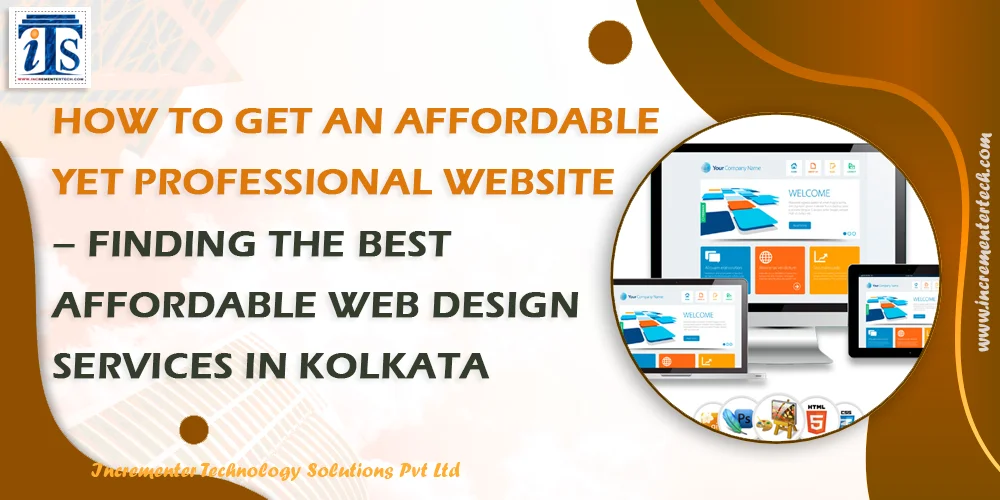 How to Get an Affordable Yet Professional Website – Finding the Best Affordable Web Design Services in Kolkata
