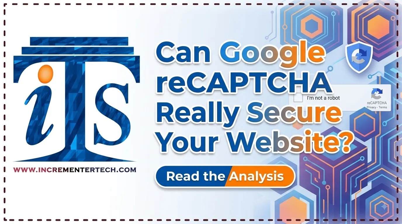 Can Google reCAPTCHA Really Secure Your Website