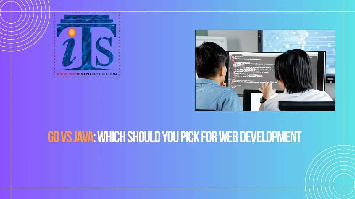 Go vs Java: Which Should You Pick for Web Development