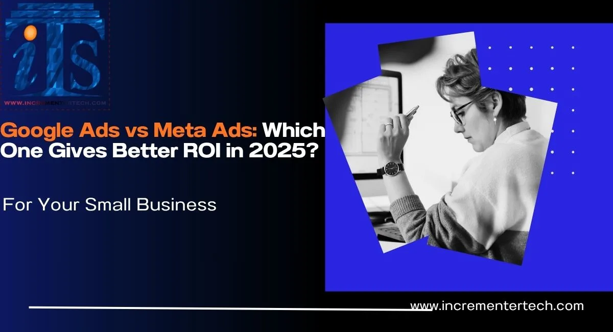 Google Ads vs Meta Ads: Which One Gives Better ROI in 2025?