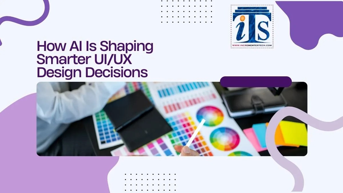 How AI Is Shaping Smarter UI/UX Design Decisions?