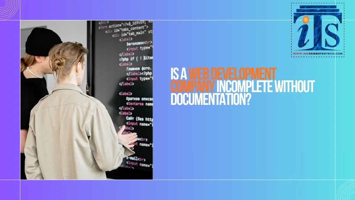 Is a Web Development Company Incomplete Without Documentation