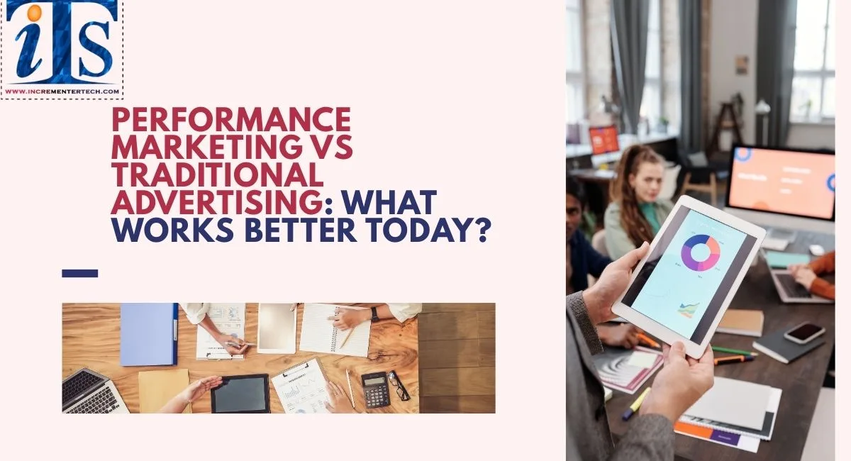 Performance Marketing vs Traditional Advertising What Works Better Today