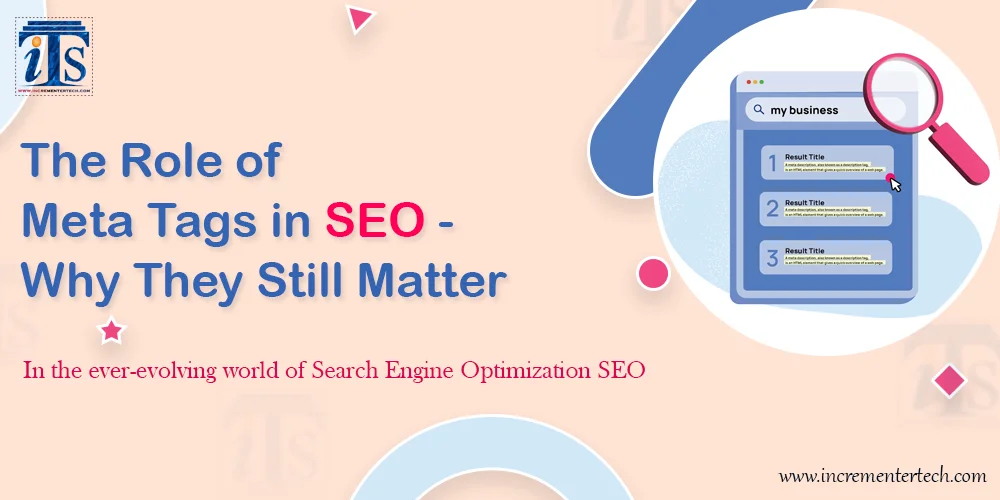 The Role of Meta Tags in SEO: Why They Still Matter