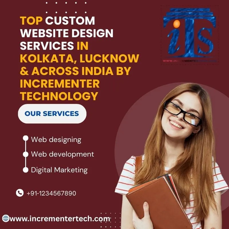 Top Custom Website Design Services in Kolkata, Lucknow & Across India by Incrementer Technology