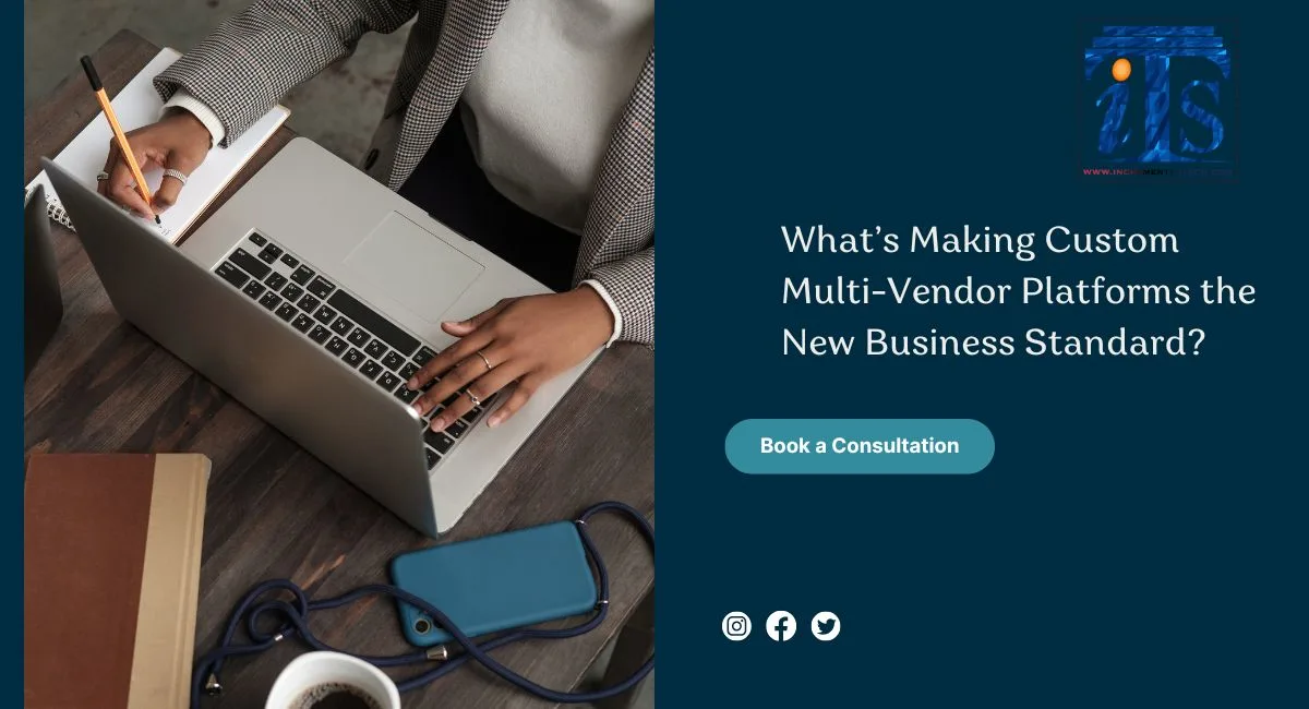 What’s Making Custom Multi-Vendor Platforms the New Business Standard?