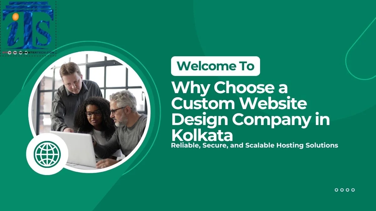 Why Choose a Custom Website Design Company in Kolkata