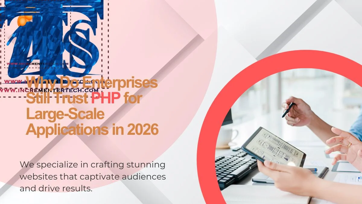 Why Do Enterprises Still Trust PHP for Large-Scale Applications in 2026