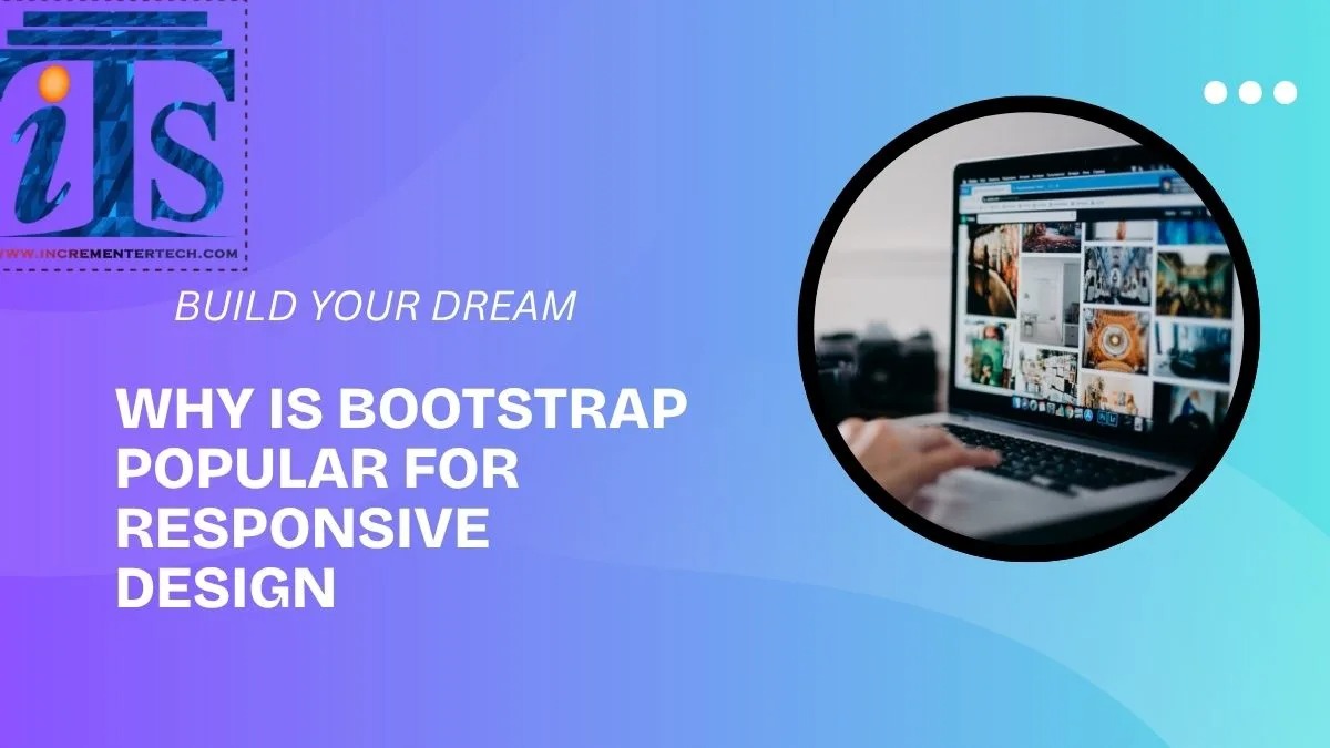 Why Is Bootstrap Popular for Responsive Design