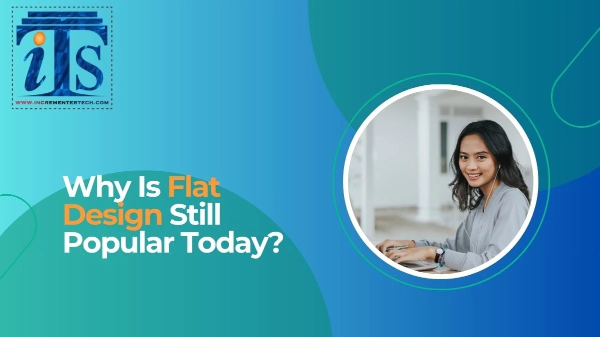Why Is Flat Design Still Popular Today
