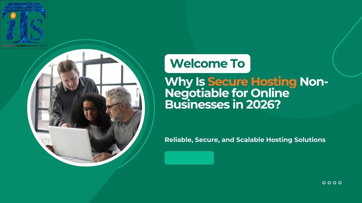 Why Is Secure Hosting Non-Negotiable for Online Businesses in 2026