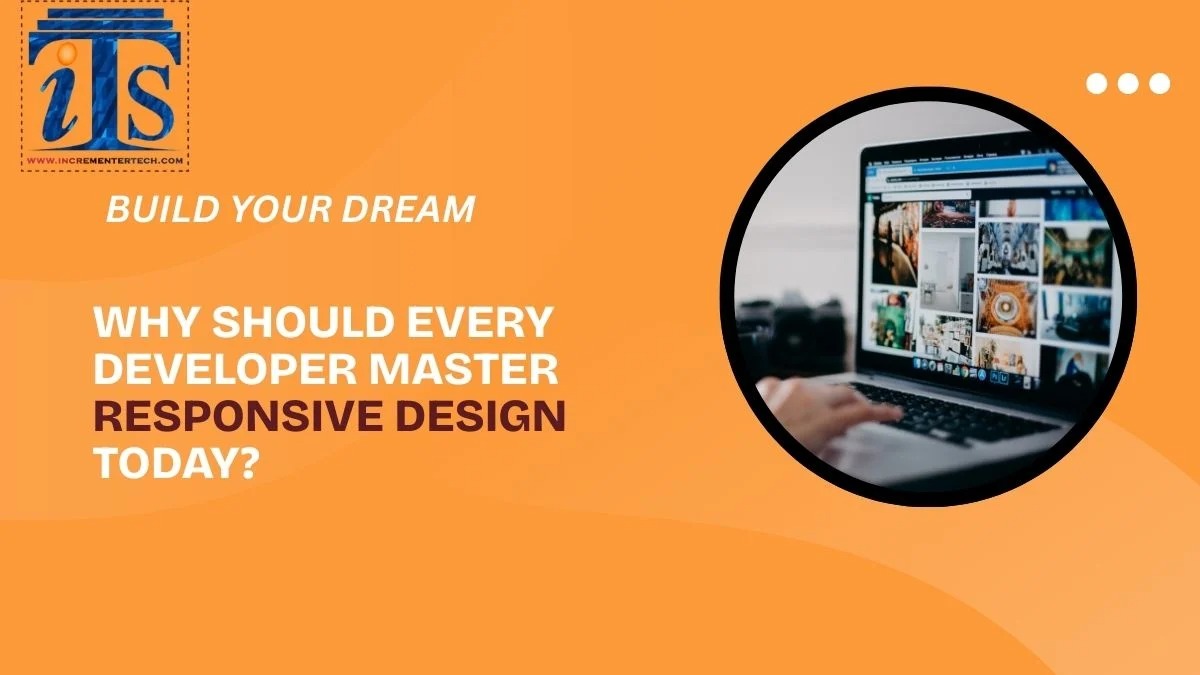 Why Should Every Developer Master Responsive Design Today