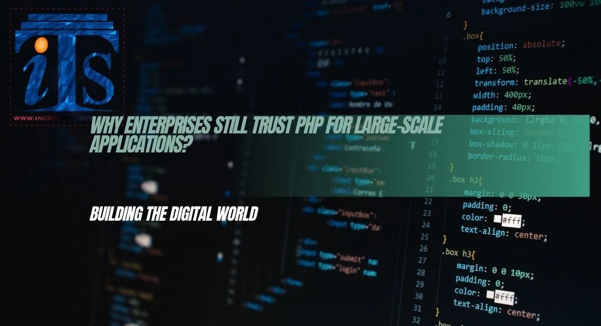 Why Enterprises Still Trust PHP for Large-Scale Applications?