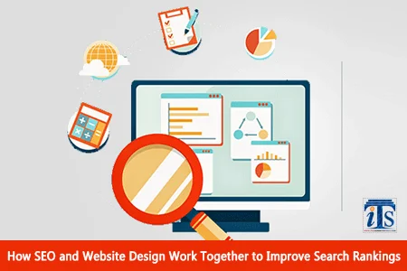 How SEO and Website Design Work Together to Improve Search Rankings