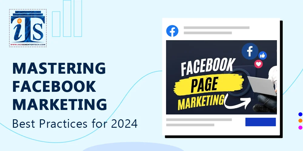Mastering Facebook Marketing: Best Practices for 2024