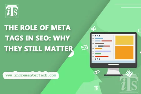 The Role of Meta Tags in SEO: Why They Still Matter